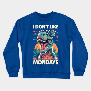 I don't like Monday Crewneck Sweatshirt